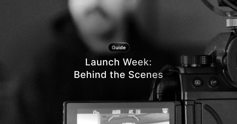 Launch Week: Behind the Scenes